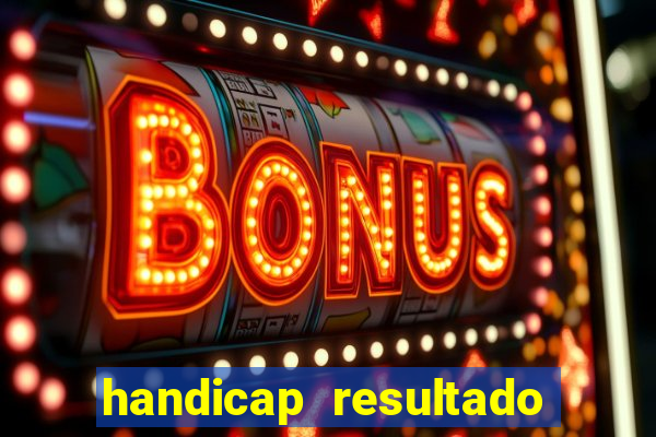 handicap resultado final 2